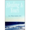 Healing Is Yours door Phillip Goldfedder