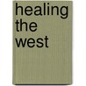 Healing The West door Jack Loeffler