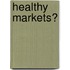 Healthy Markets?