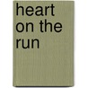 Heart On The Run by Skot Harris