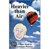Heavier Than Air door Jonathan Pearce