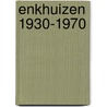Enkhuizen 1930-1970 door C. Westerveld