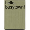 Hello, Busytown! door Ellie Seiss