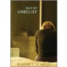 Help My Unbelief door William S.J. O'Malley