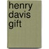 Henry Davis Gift