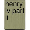 Henry Iv Part Ii by Peter Hollingdale
