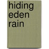 Hiding Eden Rain door Caryn N. Casey