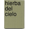 Hierba del Cielo by Marco DeNevi