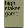 High Stakes Game door Bill Tope
