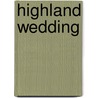 Highland Wedding door Hannah Howell