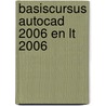 Basiscursus AutoCAD 2006 en LT 2006