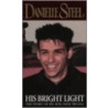 His Bright Light door Danielle Steele