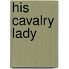 His Cavalry Lady by Joanna Maitland