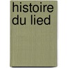 Histoire Du Lied door Edouard Schur�