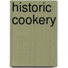 Historic Cookery door John C. Gilbert