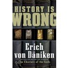 History Is Wrong door Erich von Däniken