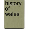History Of Wales door Bernard Bolingbroke Woodward