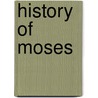 History of Moses by Thornley Smith