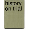 History on Trial door Gary B. Nash