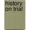 History on Trial by Gary B. Nash
