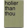 Holier Than Thou door Joshua Teitelbaum
