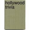 Hollywood Trivia by Aubrey Malone