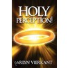 Holy Perception! door Arlyn Vierkant