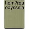 Hom?Rou Odysseia by Miltiad?S.I. Vratsanos