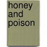 Honey And Poison by Pedro Tamen