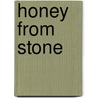 Honey From Stone door Chet Raymo
