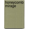 Honeycomb Mirage door Neil Kumar