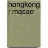 Hongkong / Macao door Heiner F. Gstaltmayr