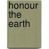 Honour The Earth door Sarah Hopkins