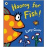 Hooray For Fish! door Lucy Cousins