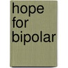 Hope for Bipolar door Marion J. Arndt