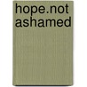 Hope.Not Ashamed door Delmer G. Ross