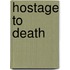 Hostage to Death