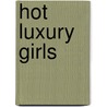 Hot Luxury Girls door Tammy Sanborn