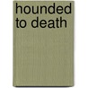 Hounded to Death door Rita Mae Brown