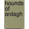 Hounds Of Ardagh door Laura J. Underwood