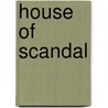 House Of Scandal by Jeanne Savery