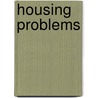 Housing Problems door Susan Bernstein