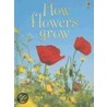 How Flowers Grow by Emma Helborough