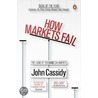 How Markets Fail by John Cassidy