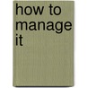 How To Manage It by Iltudus Thomas Prichard