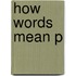 How Words Mean P