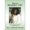 How to Marry Up! door J. Willies