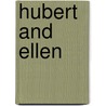 Hubert and Ellen by Lucius Manlius Sargent