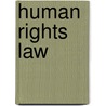 Human Rights Law by Unknown