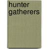 Hunter Gatherers door Peter Sinn Nachtreib